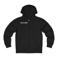 be truth (front) stay curious, be wonderful (back) Unisex French Terry Zip Hoodie (white print)