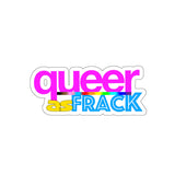queer as frack Kiss-Cut Stickers in 4 sizes