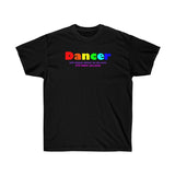 Dancer all gender Ultra Cotton Tee funty rainbow graphic shirt