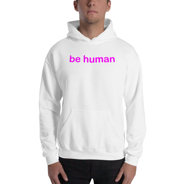 "be human" Hooded Sweatshirt (pink graphic)