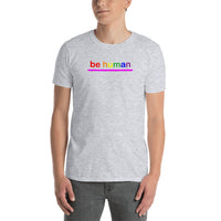 "be human" Short-Sleeve Unisex T-Shirt (rainbow graphic) promo line
