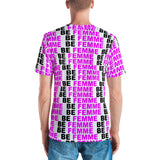 "be femme" Men's T-shirt (pink and black all over graphic)