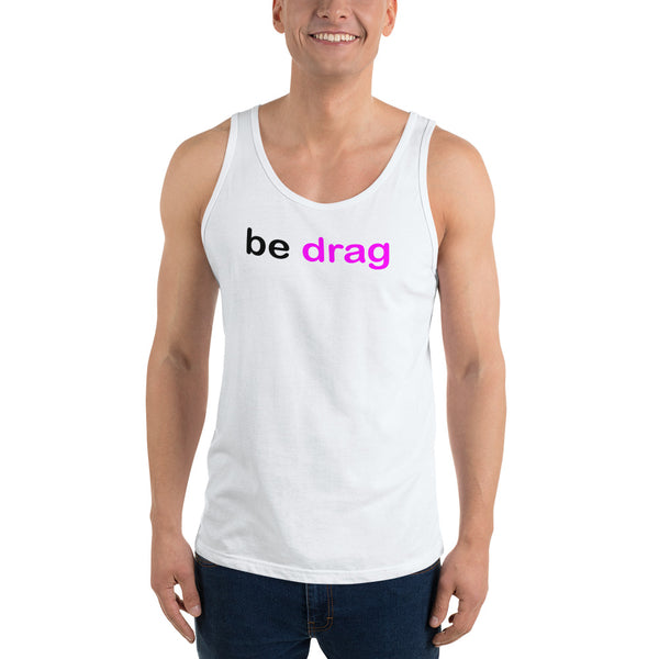 "be drag" Unisex  Tank Top (black and pink graphic)