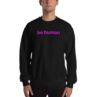 "be human" Sweatshirt (pink graphic)