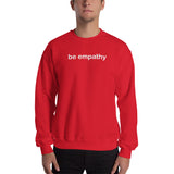 "be empathy" Sweatshirt (white graphic)