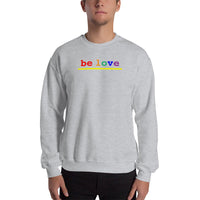 "be love" Sweatshirt (rainbow graphic)