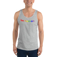 "be human" Unisex  Tank Top (rainbow graphic)