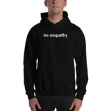 "be empathy" Hooded Sweatshirt (white graphic)
