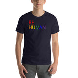 be human rainbow Short-Sleeve Unisex T-Shirt (part of and responsible for & ity in black print)