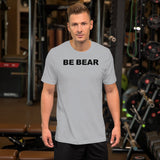 "BE BEAR" Short-Sleeve Unisex T-Shirt (black graphic)