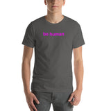 be human Short-Sleeve Unisex T-Shirt (pink graphic)