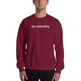 "be empathy" Sweatshirt (white graphic)