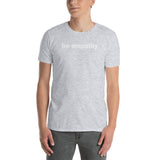 "be empathy" be empathy Short-Sleeve Unisex T-Shirt (white graphic) promo line