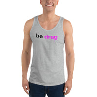 "be drag" Unisex  Tank Top (black and pink graphic)