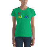 "be human" be part of and responsible for humanity Women's short sleeve t-shirt (rainbow and black graphic)