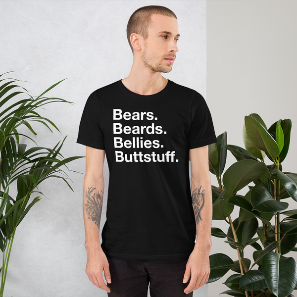 Bears. Beards. Bellies. Buttstuff.  all gender T-Shirt up to 4XL